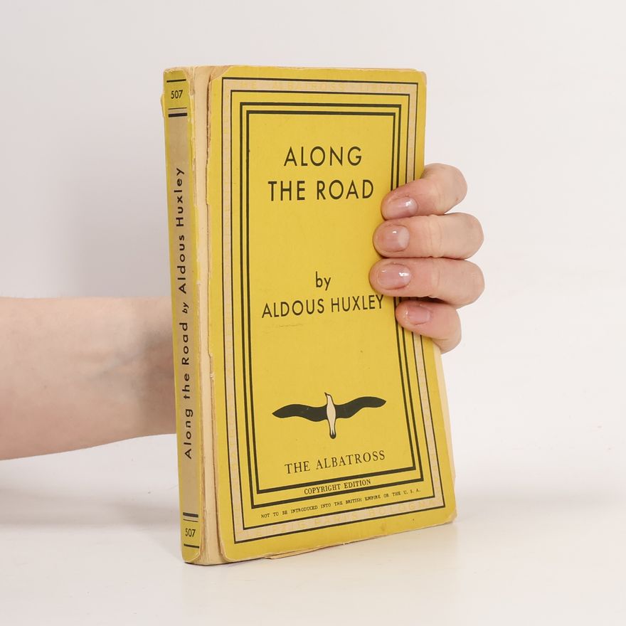 Aldous Huxley Along the Road