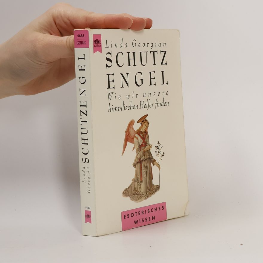 Linda Georgian Schutzengel. Wie wir unsere himmlischen Helfer finden.