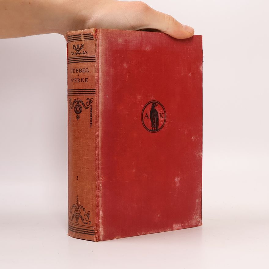 Christian Friedrich Hebbel Gesammelte Werke. Band 3