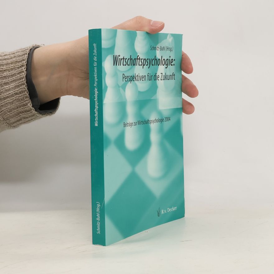 Lina Schmitz-Buhl Wirtschaftspsychologie. Perspektiven für die Zukunft