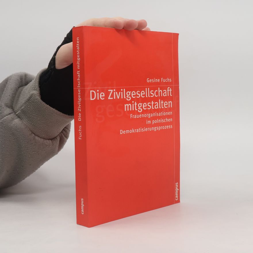 Gesine Fuchs Politik der Geschlechterverhältnisse - 21: Die Zivilgesellschaft mitgestalten