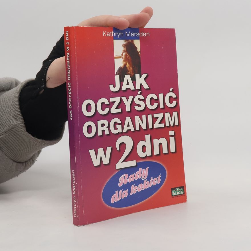 Kathryn Marsden Jak oczyścić organizm w 2 dni