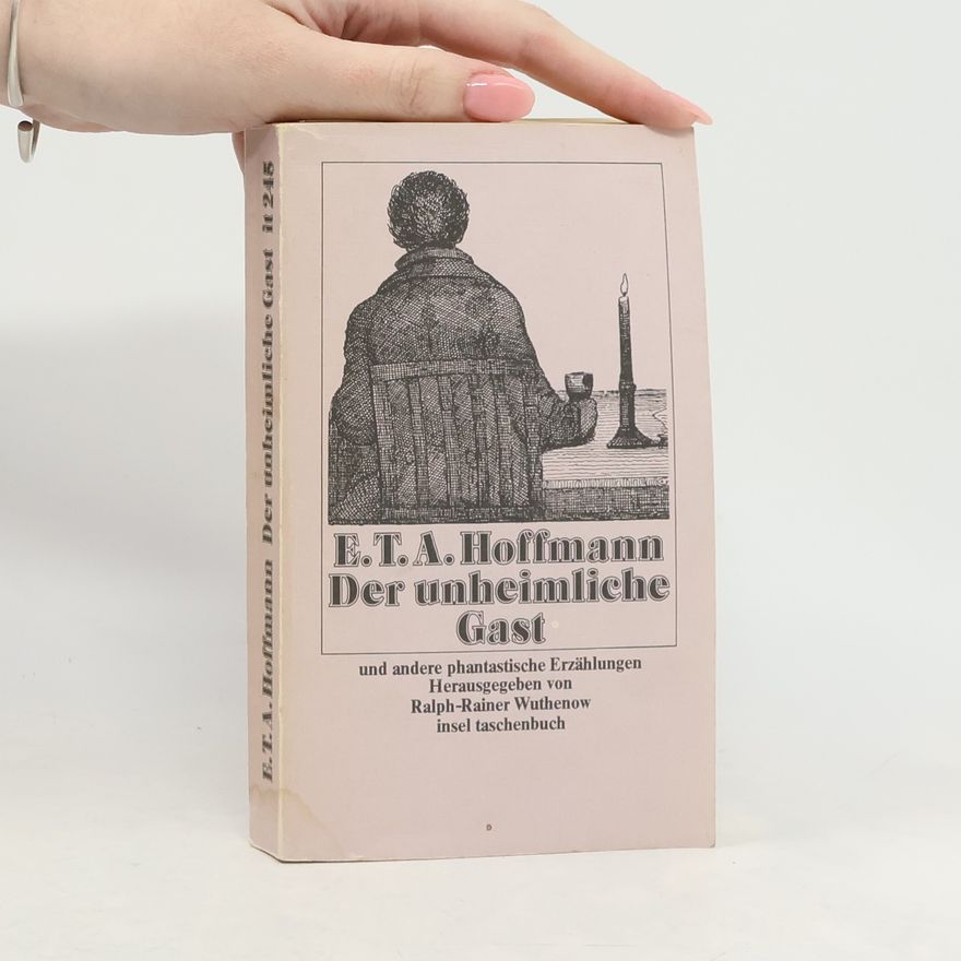 E. T. A. Hoffmann Der unheimliche Gast und andere phantastische Erzählungen
