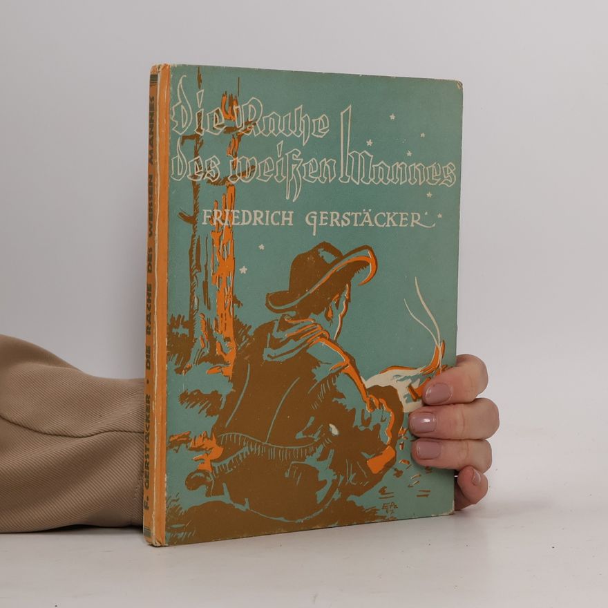 Friedrich Gerstäcker Die Rache des weissen Mannes