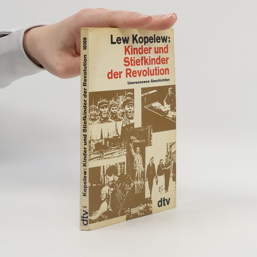 Lev Kopelev Kinder und Stiefkinder der Revolution