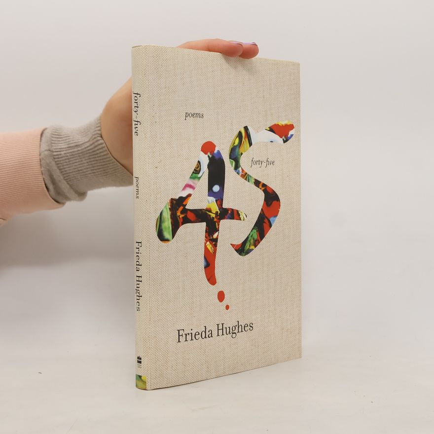 Frieda Hughes Forty-Five
