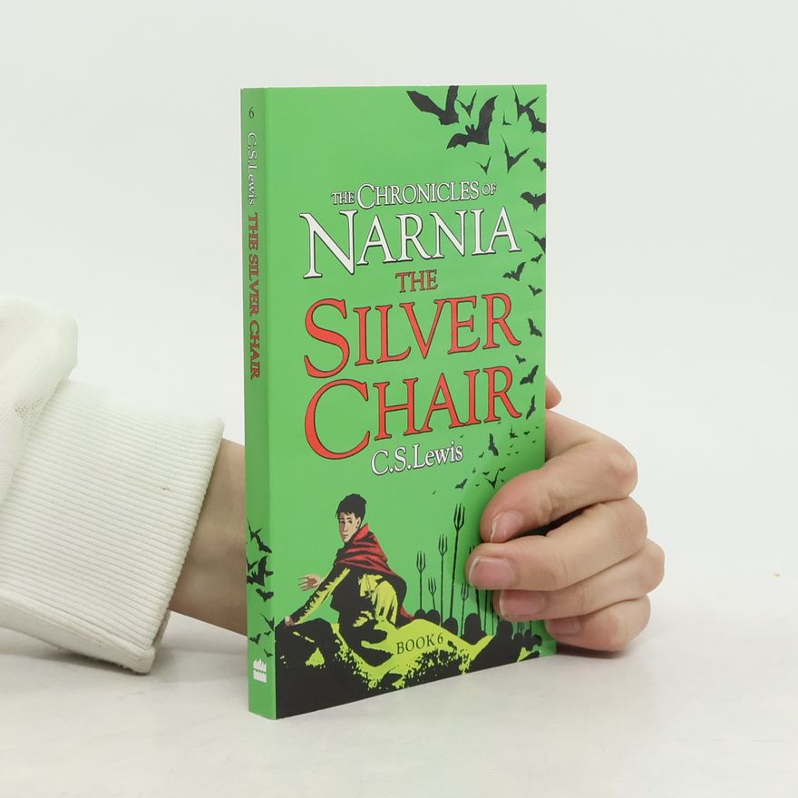 C. S. Lewis The Chronicles of Narnia. The Silver Chair