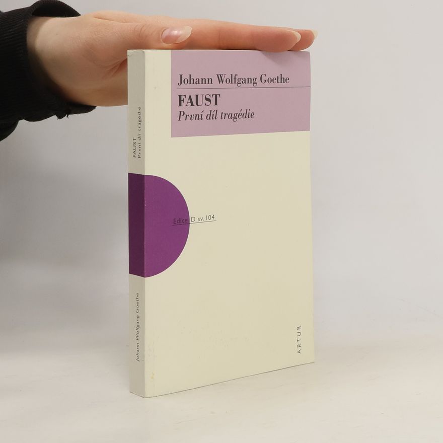 Johann Wolfgang von Goethe Faust. První díl tragédie