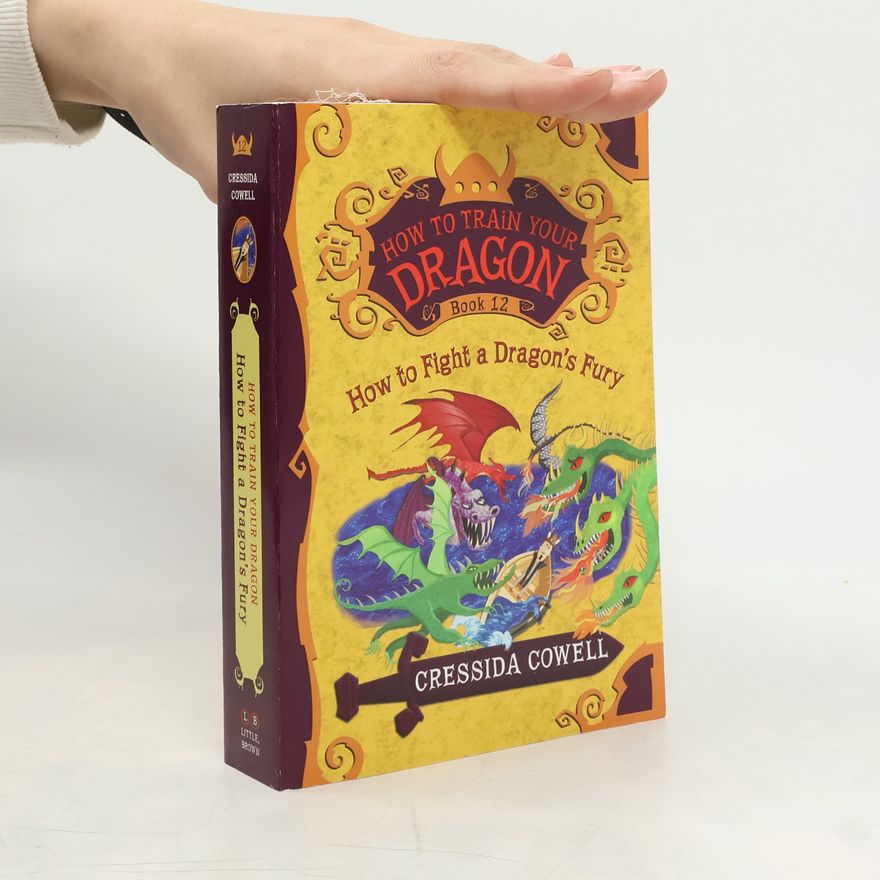 Cressida Cowell How to Train Your Dragon: How to Fight a Dragon's Fury