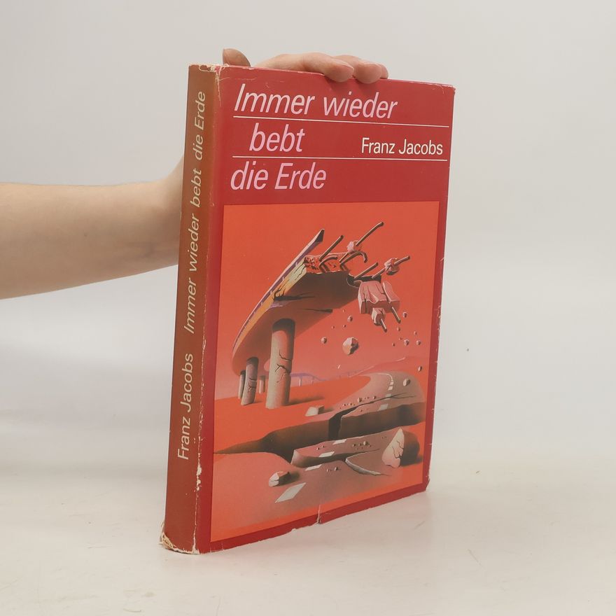 Franz Jacobs Immer wieder bebt die Erde