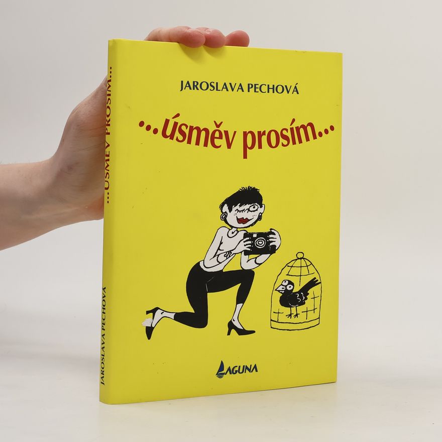 Jaroslava Pechová Úsměv prosím ...