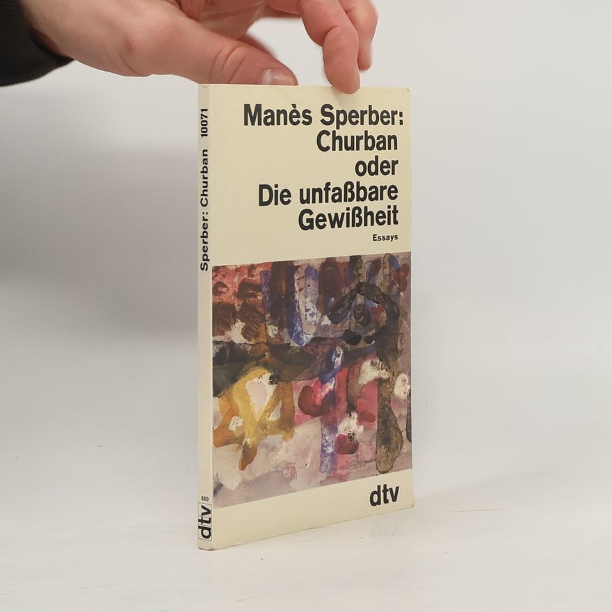 Manès Sperber Churban oder die unfassbare Gewissheit