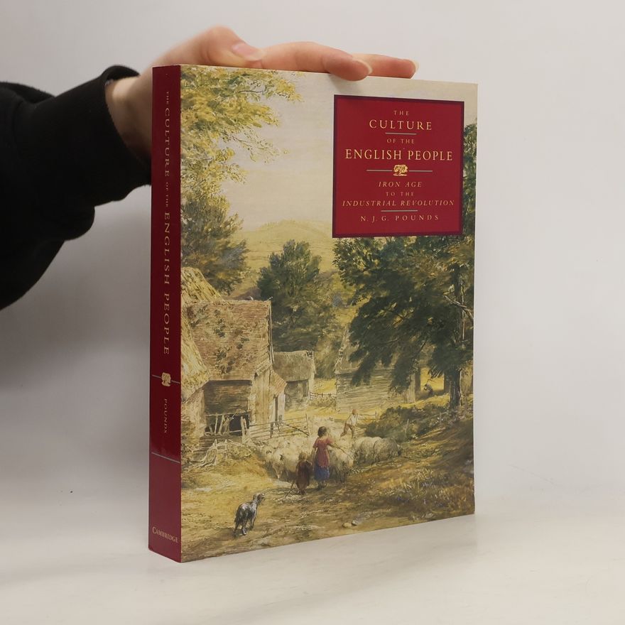 Norman John Greville Pounds The Culture of the English People