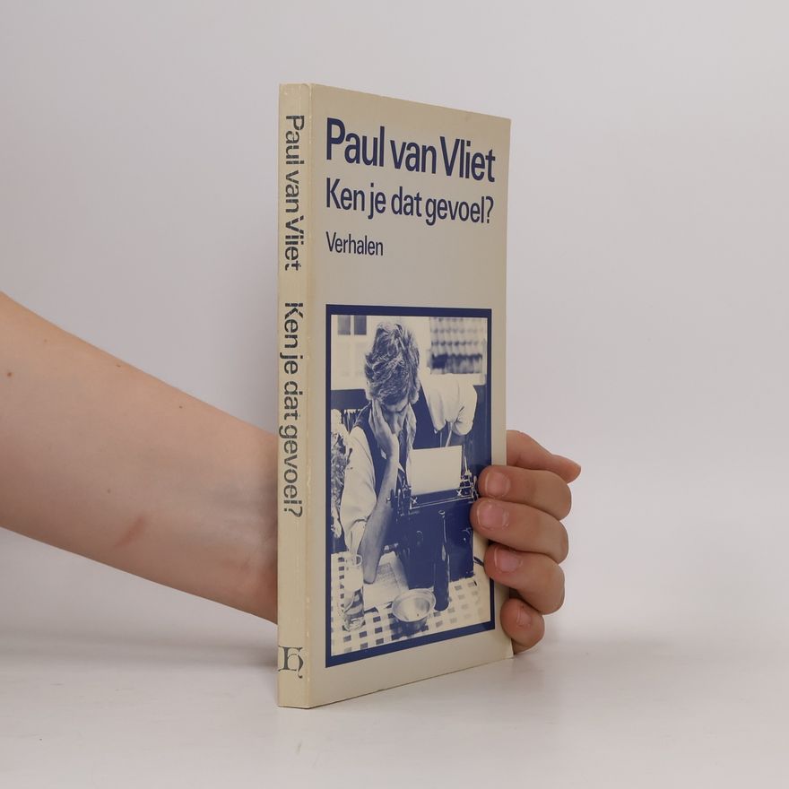 Paul Van Vliet Ken je dat gevoel?