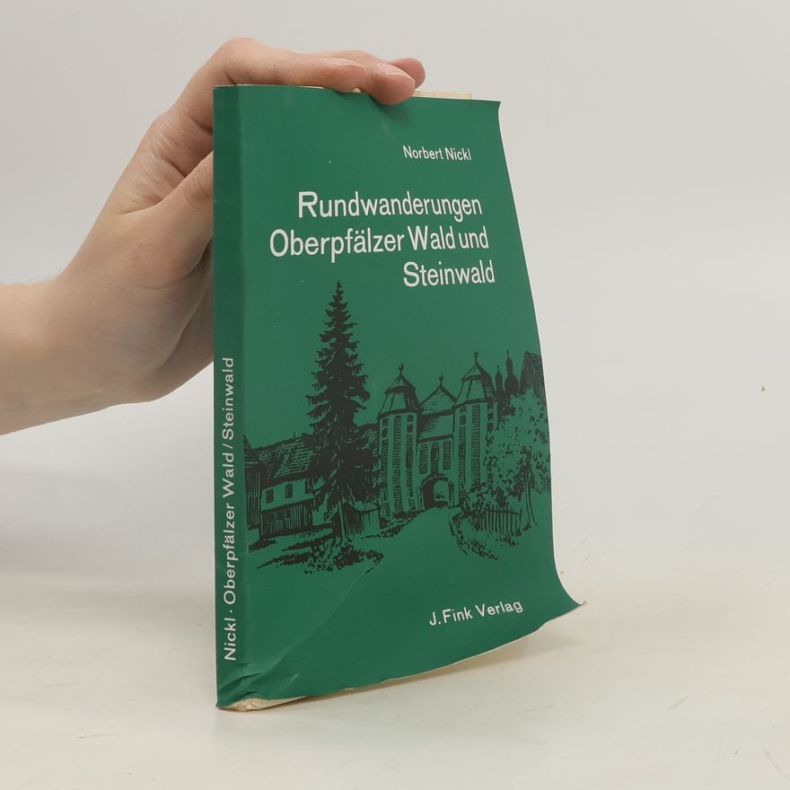 Norbert Nickl Rundwanderungen Oberpfälzer Wald und Steinwald