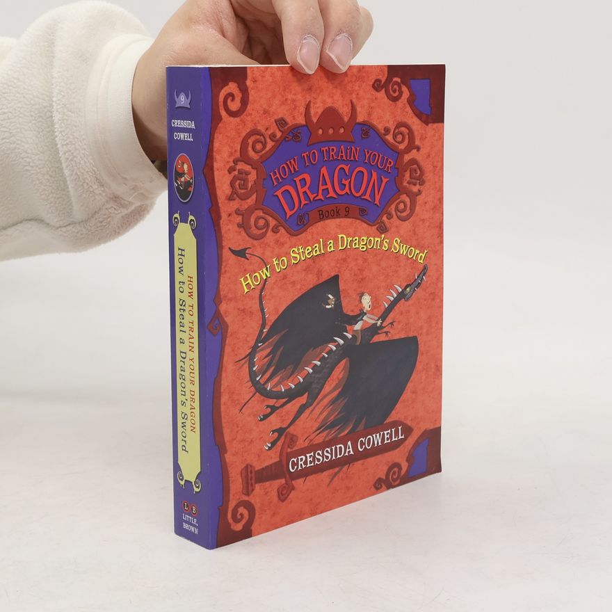 Cressida Cowell How to Train Your Dragon - 9: How to Steal a Dragon's Sword