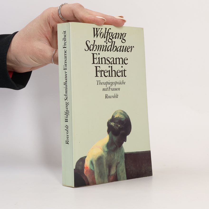 Dr. Wolfgang Schmidbauer Einsame Freiheit