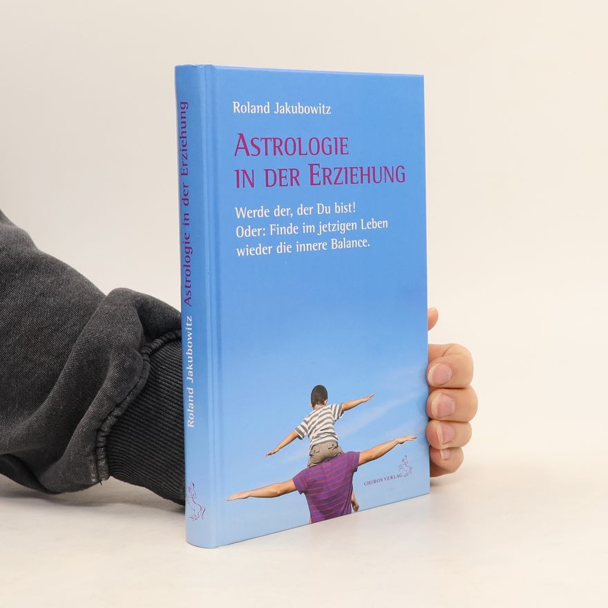 Roland Jakubowitz Astrologie in der Erziehung