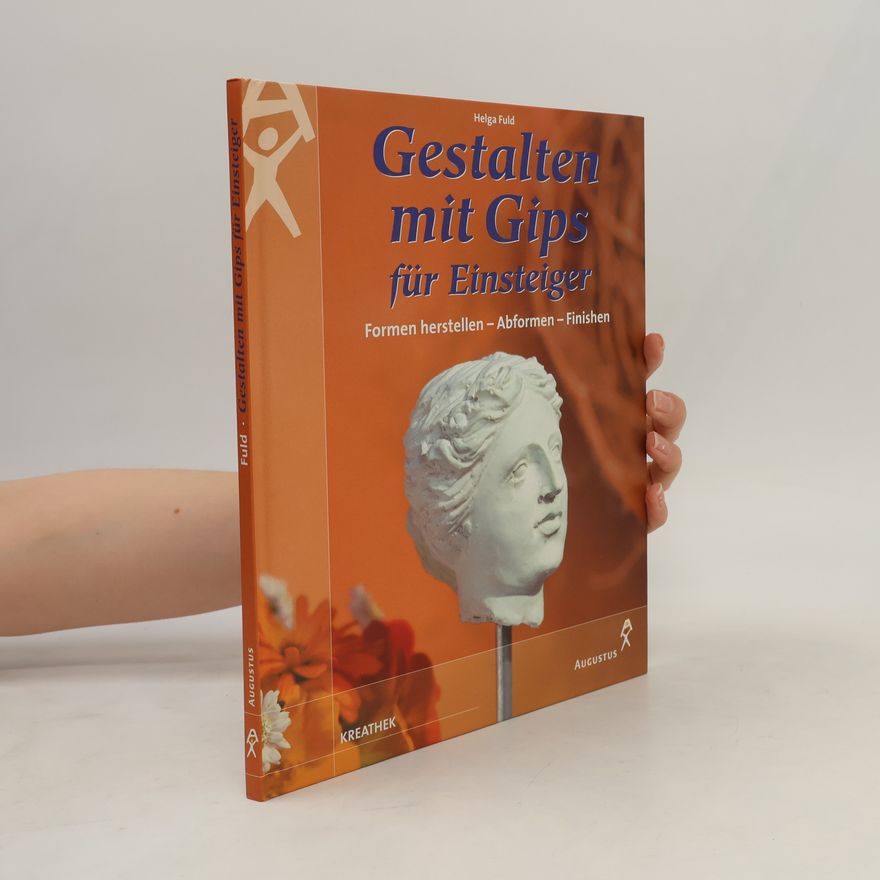 Helga Fuld Gestalten mit Gips für Einsteiger