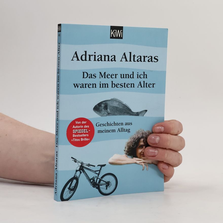 Adriana Altaras Das Meer und ich waren im besten Alter