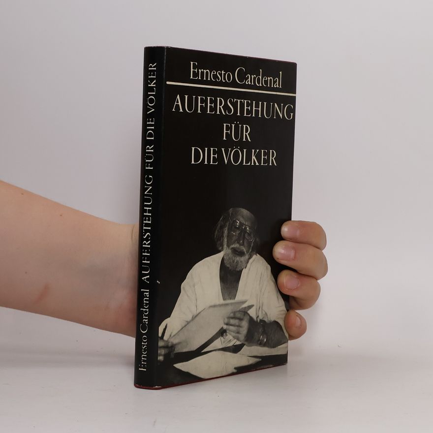Ernesto Cardenal Auferstehung für die Völker