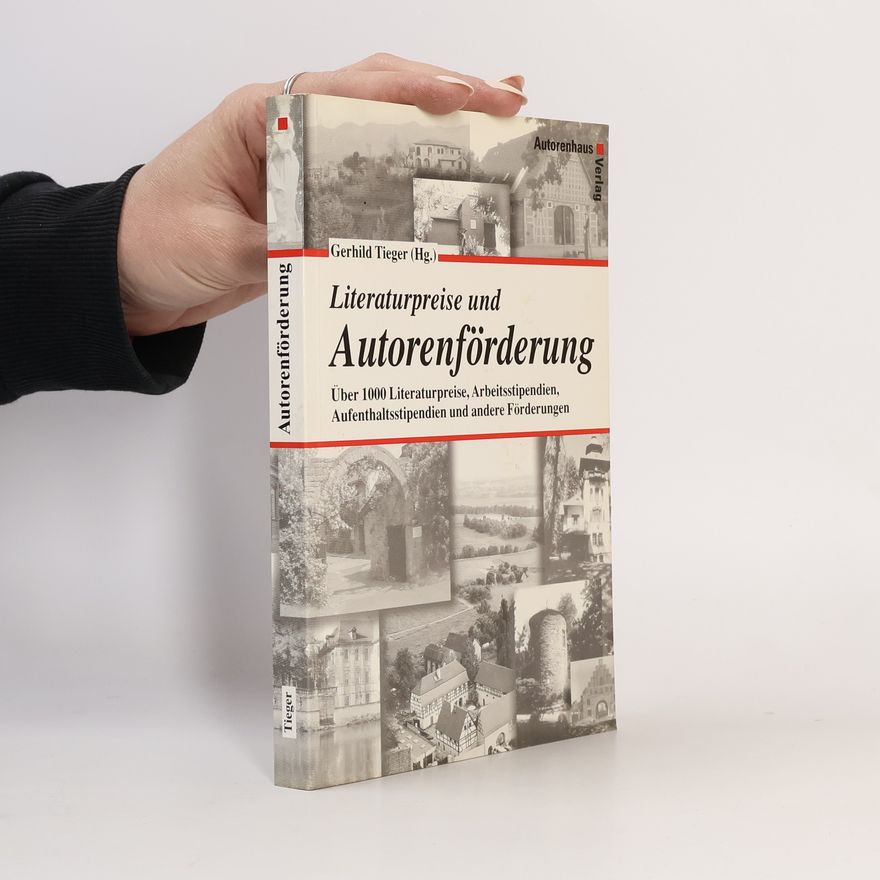 Gerhild Tieger Literaturpreise und Autorenförderung - Über 1000 Literaturpreise, Arbeitsstipendien, Aufenthaltsstipendien und andere Förderungen