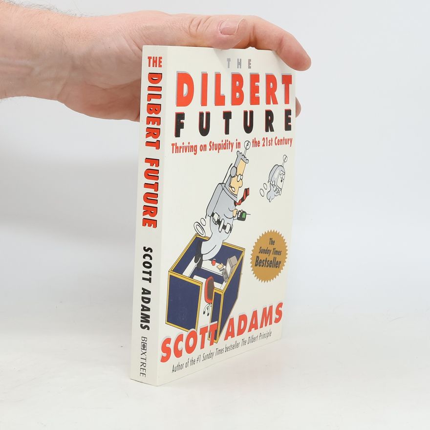 Scott Adams The Dilbert Future