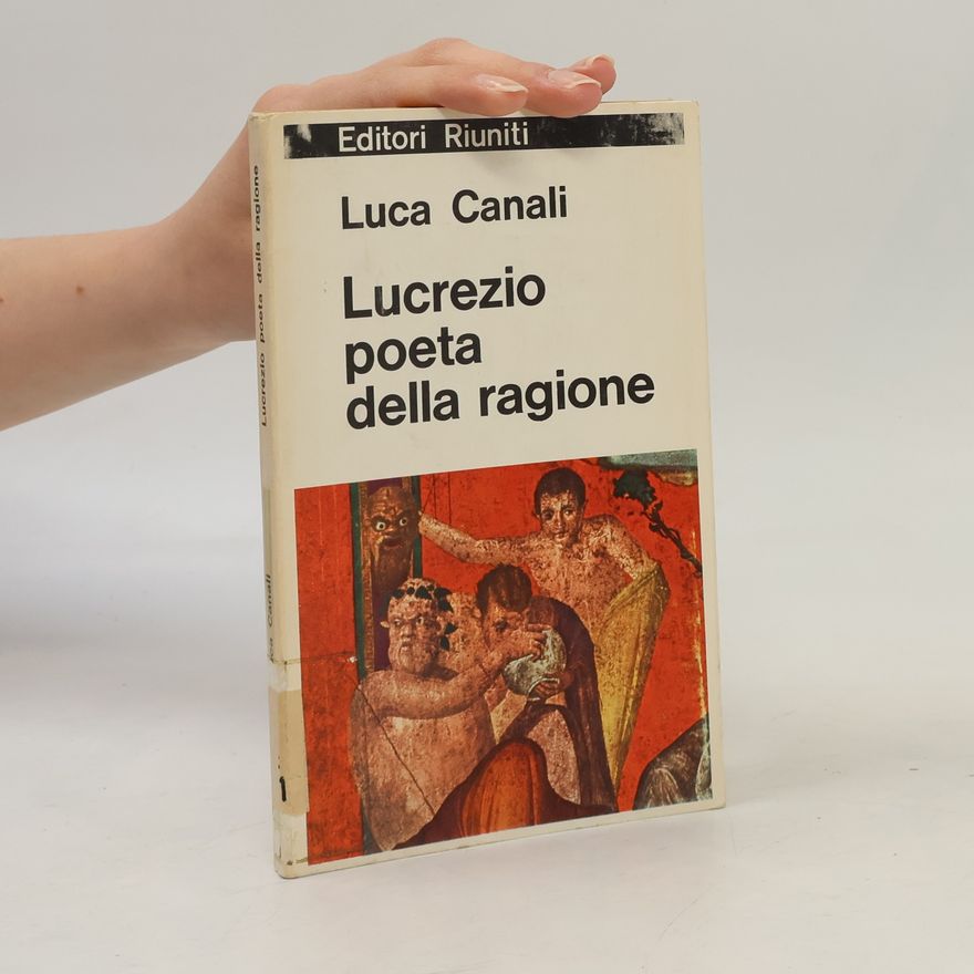 Luca Canali Lucrezio poeta della ragione