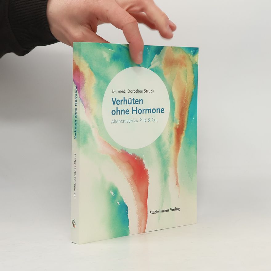Dorothee Struck Verhüten ohne Hormone