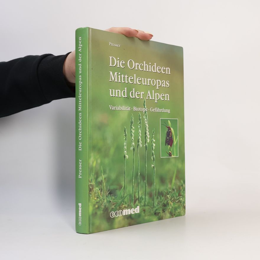 Helmut Presser Die Orchideen Mitteleuropas und der Alpen