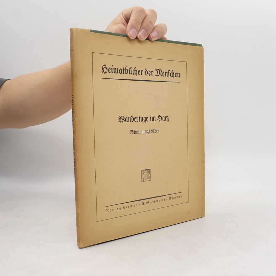 Hermann Adolf Wiechmann Heimatbücher der Menschen. Wandertage im Harz