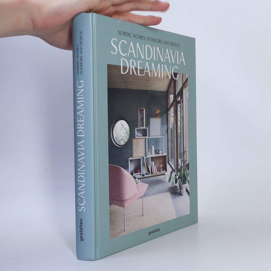 Angel Trinidad Scandinavia dreaming : Nordic homes, interiors and design