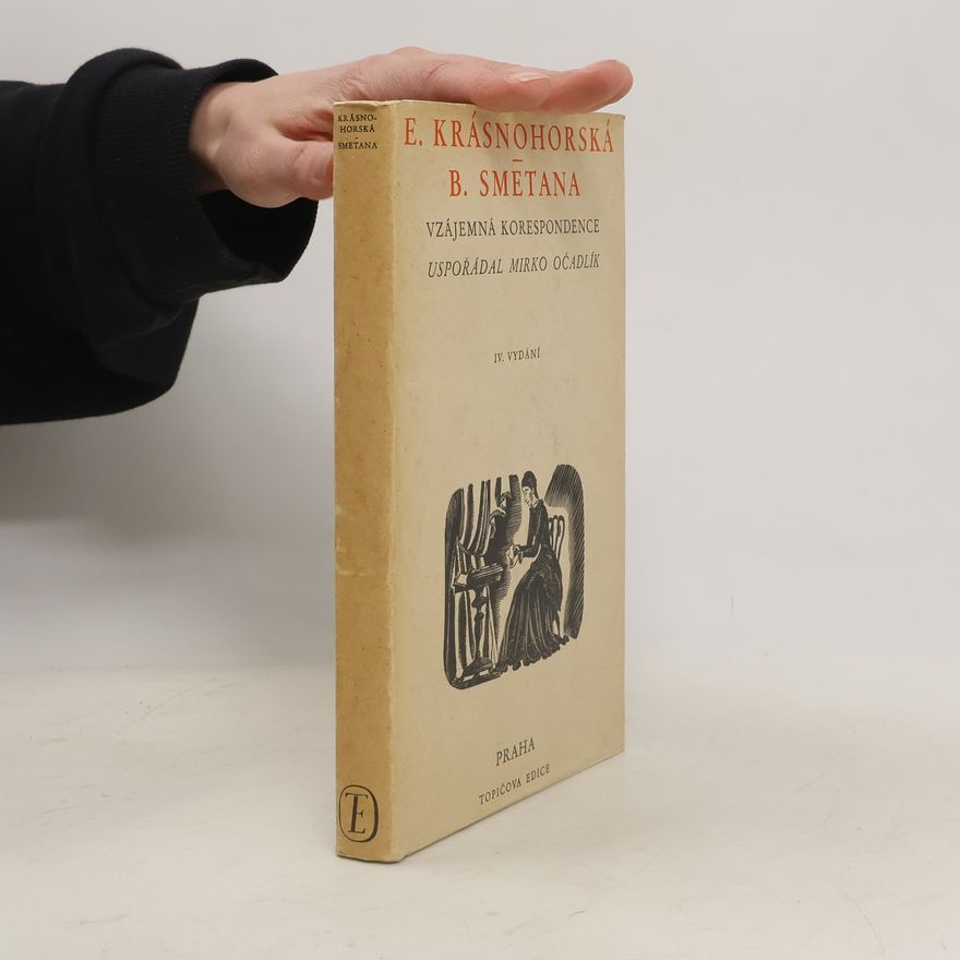 Mirko Očadlík Eliška Krásnohorská - Bedřich Smetana. Vzájemná korespondence