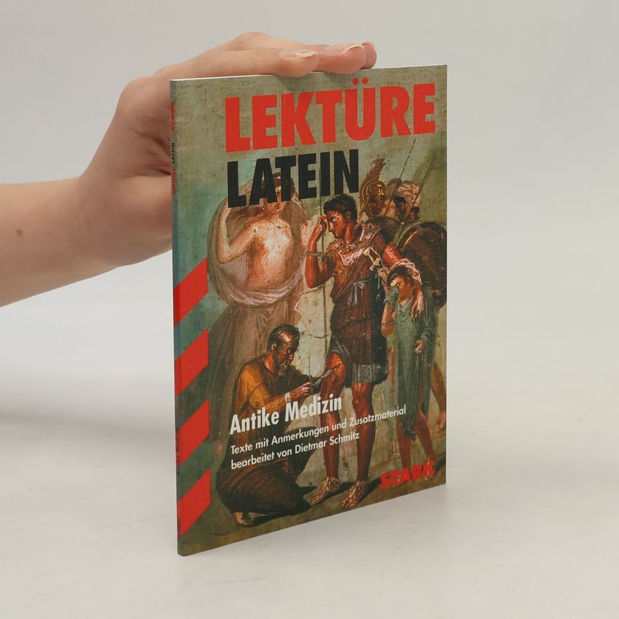 Dietmar Schmitz Lektüre Latein: Antike Medizin