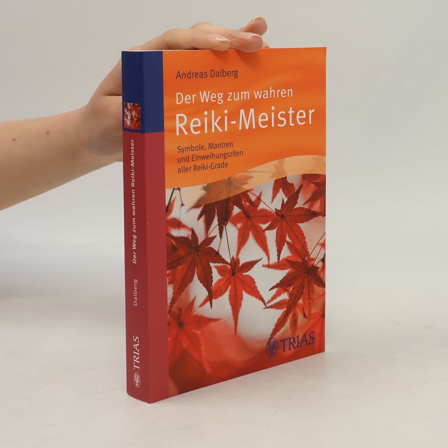Andreas Dalberg Der Weg zum wahren reiki-Meister