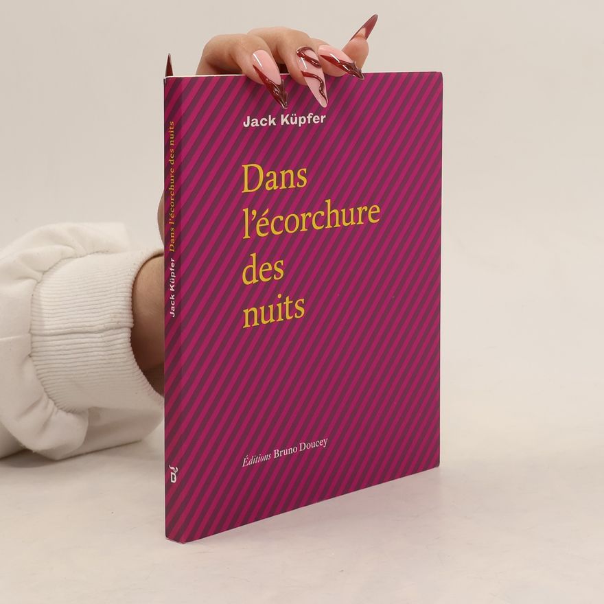 Jack Küpfer Dans l'écorchure des nuits