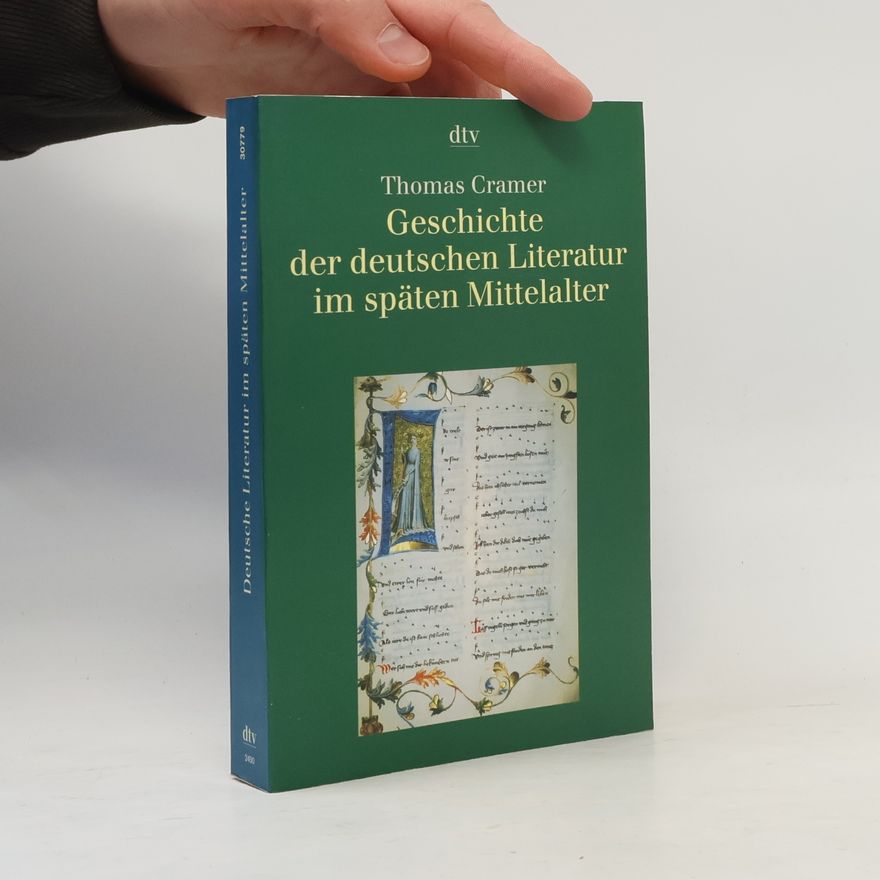Thomas Cramer Geschichte der deutschen Literatur im späten Mittelalter
