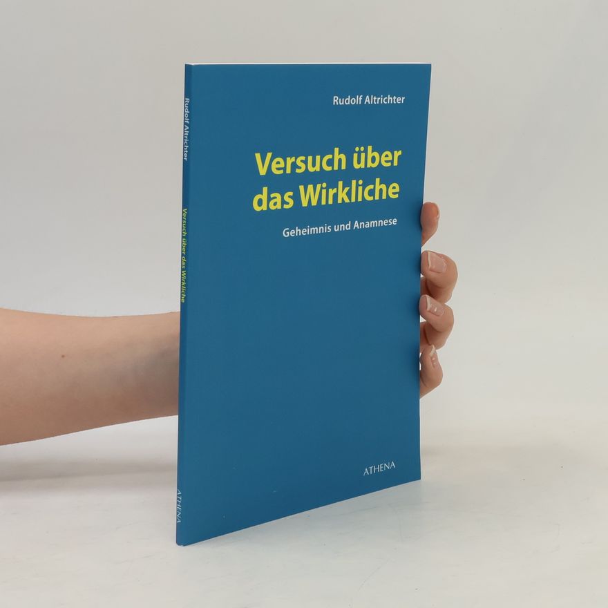 Rudolf Altrichter Versuch über das Wirkliche
