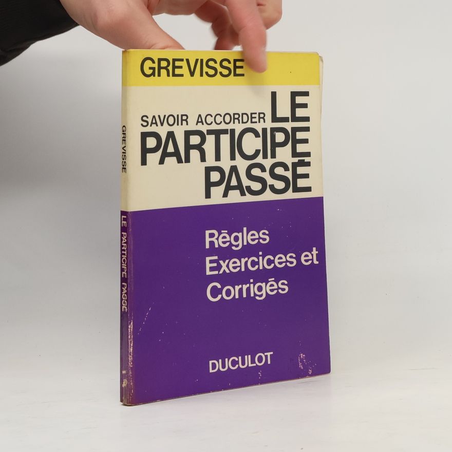 Maurice Grevisse Savoir accorder le participe passé