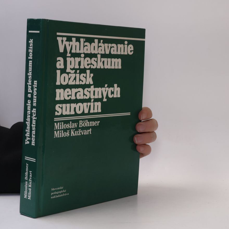 Miloslav Böhmer Vyhľadávanie a prieskum ložísk nerastných surovín