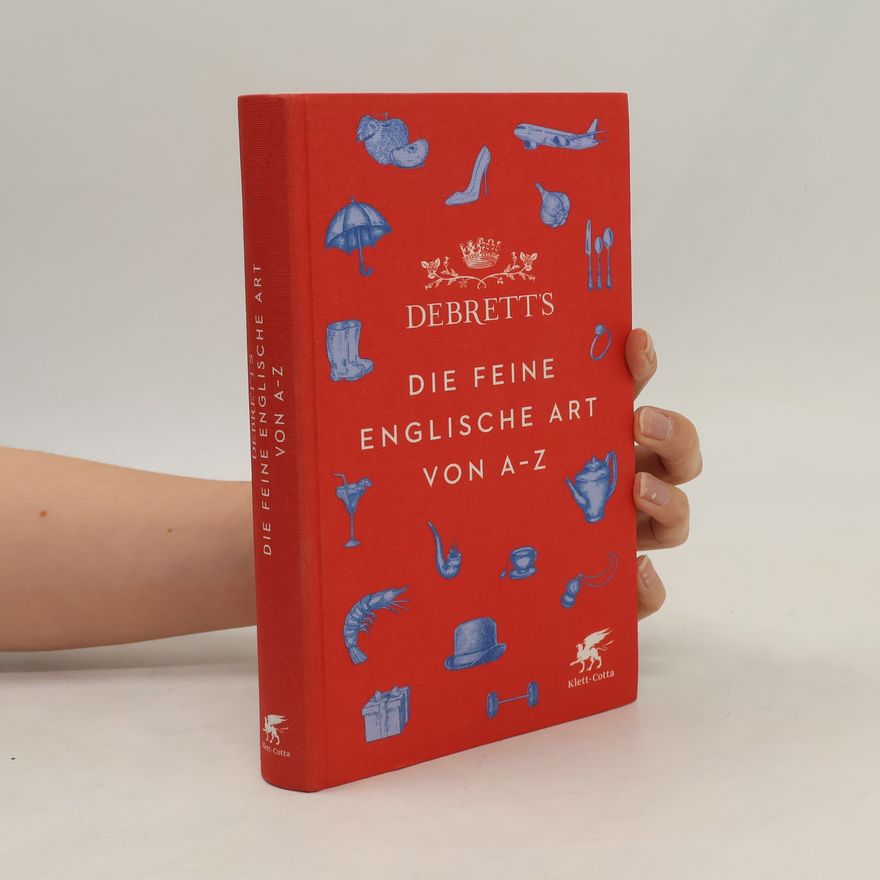 Debrett's Ltd. Debrett's. Die feine englische Art von A-Z