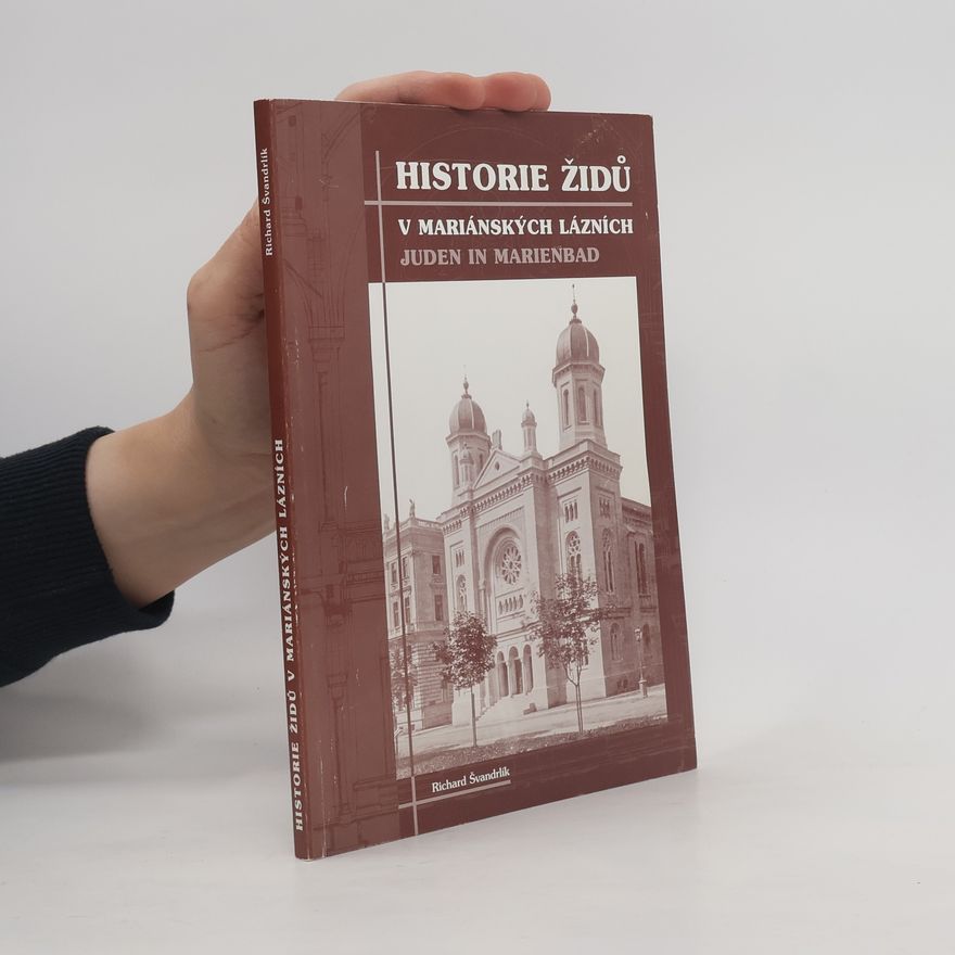 Richard Švandrlík Historie židů v Mariánských lázních