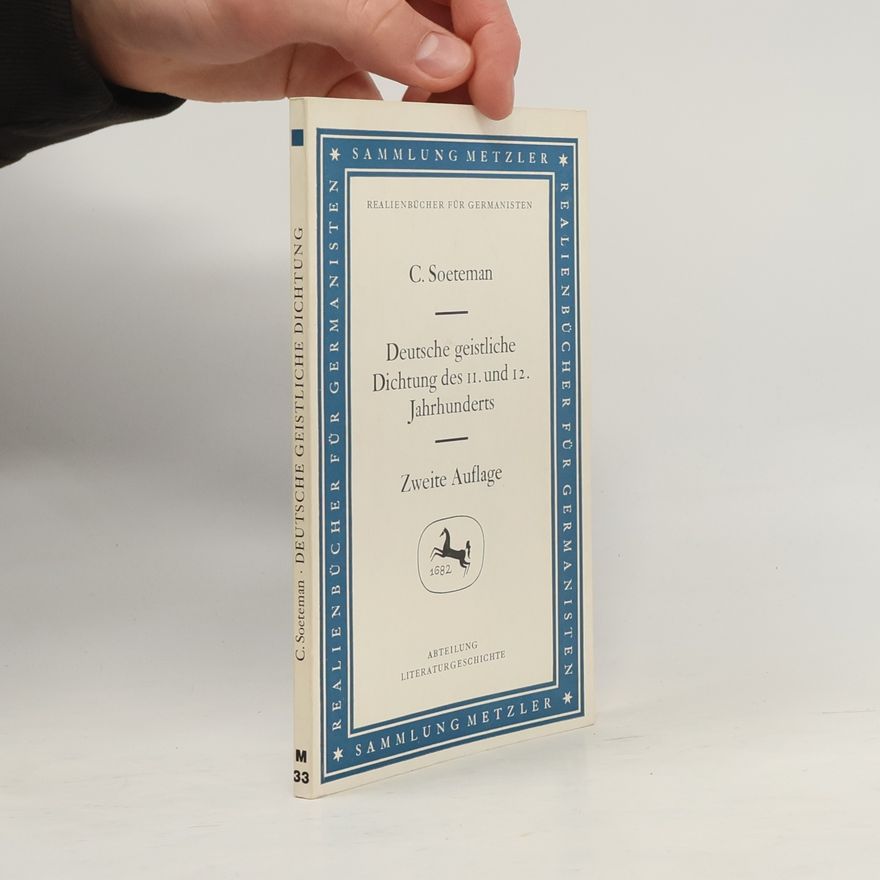 Cornelis Soeteman Sammlung Metzler - Realienbücher für Germanisten - 33: Deutsche geistliche Dichtung des 11. und 12. Jahrhunderts