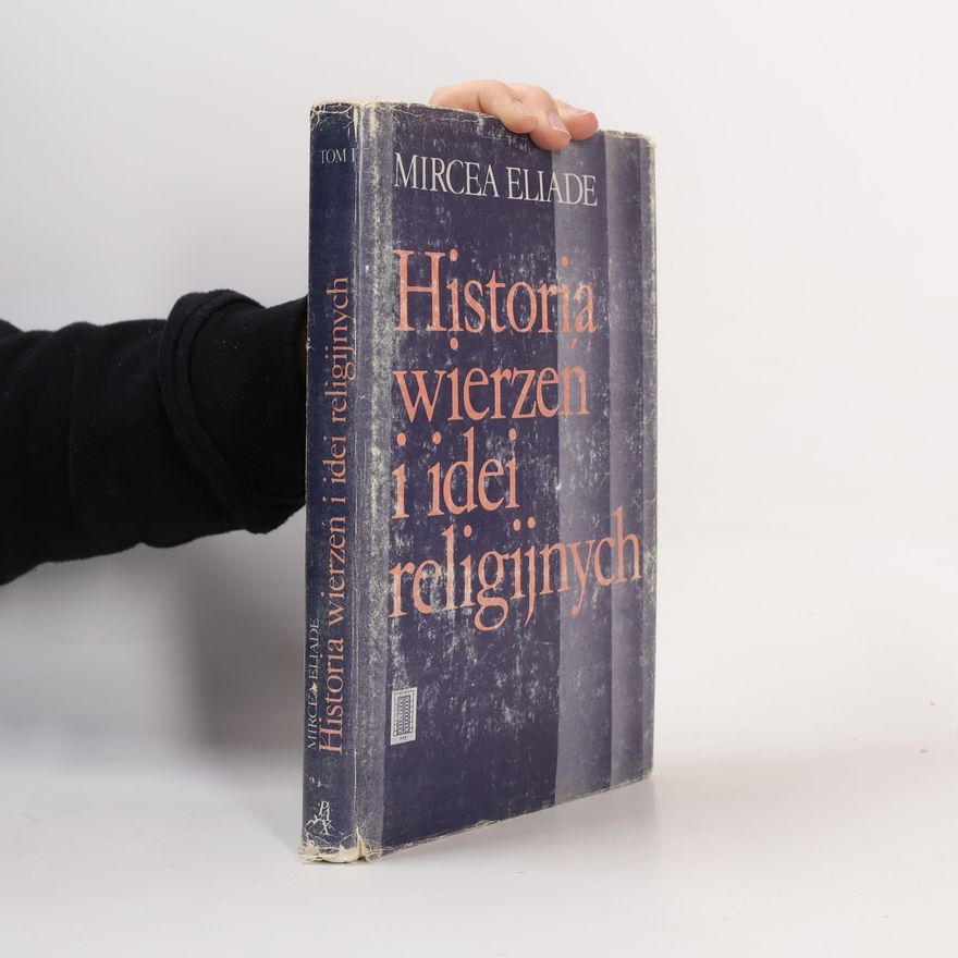 Mircea Eliade Historia wierzeń i idei religijnych