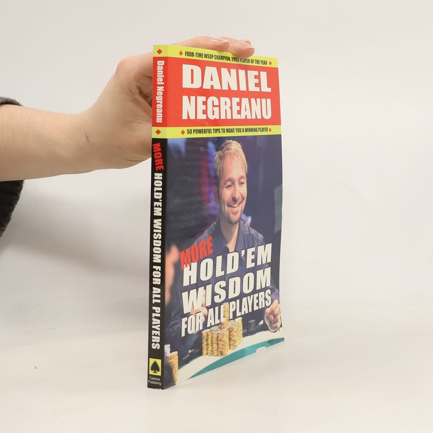 Daniel Negreanu More hold´em wisdom for all players