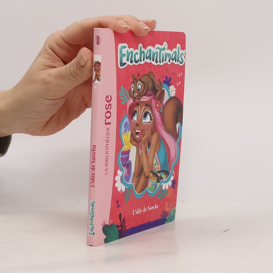 Catherine Kalengula Enchantimals - 6: L'idée de Sancha