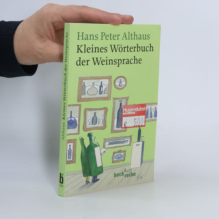 Hans Peter Althaus Kleines Wörterbuch der Weinsprache