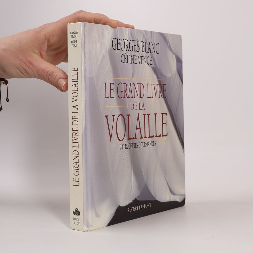 Georges Blanc Le grand livre de la volaille