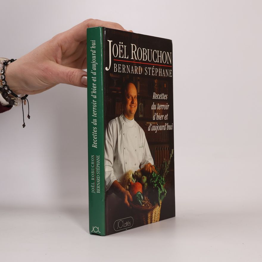 Bernard Stéphane Recettes du terroir d'hier et d'aujourd'hui