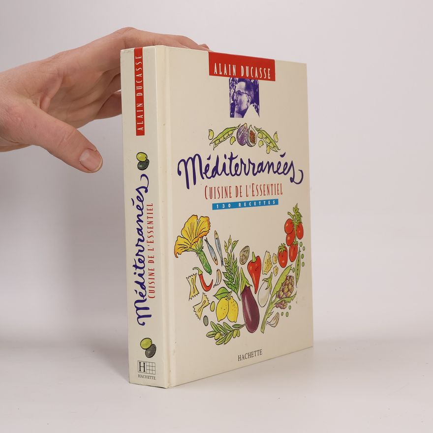 Frédérick Ernestine Grasser Méditerranées. Cuisine de l'essentiel